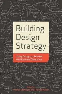 Building Design Strategy: Using Design to Achieve Key Business Objectives (repost)