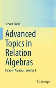 Advanced Topics in Relation Algebras: Relation Algebras, Volume 2