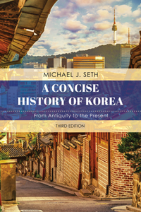 A Concise History of Korea : From Antiquity to the Present, Third Edition