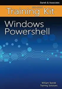 Windows PowerShell Self-Study Training Kit: Stanek & Associates Training Solutions