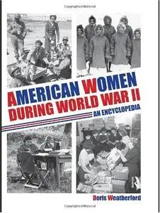 American Women during World War II: An Encyclopedia