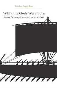 When the Gods Were Born: Greek Cosmogonies and the Near East