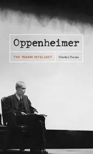 Oppenheimer: The Tragic Intellect