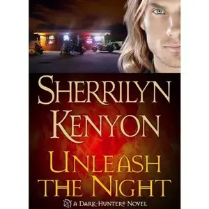 Unleash the Night: A Dark-Hunter Novel - Sherrilyn Kenyon