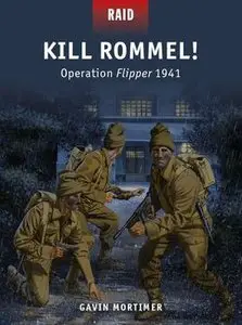 Kill Rommel! Operation Flipper 1941 (Osprey Raid 43) (repost)