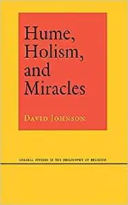 Hume, Holism, and Miracles (Cornell Studies in the Philosophy of Religion)