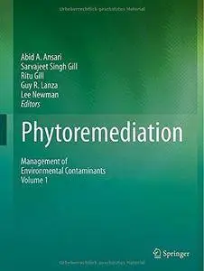 Phytoremediation: Management of Environmental Contaminants, Volume 1 (Repost)