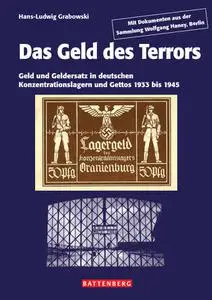 Hans-Ludwig Grabowski, "Das Geld des Terrors: Geld und Geldersatz in deutschen Konzentrationslagern und Ghettos 1933 bis 1945"