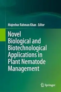 Novel Biological and Biotechnological Applications in Plant Nematode Management