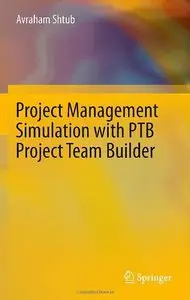 Project Management Simulation with PTB Project Team Builder (repost)