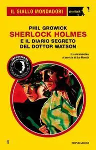 Phil Growick - Sherlock Holmes e il diario segreto del dottor Watson