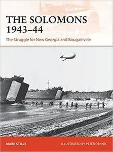 The Solomons 1943&ndash;44: The Struggle for New Georgia and Bougainville (Campaign)