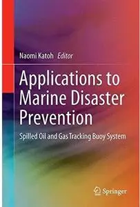 Applications to Marine Disaster Prevention: Spilled Oil and Gas Tracking Buoy System [Repost]