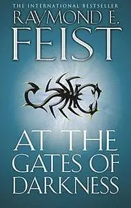 «At the Gates of Darkness (The Riftwar Cycle: The Demonwar Saga, Book 2)» by Raymond Feist