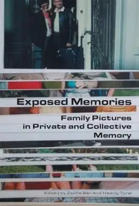 Exposed Memories: Family Pictures in Private and Collective Memory