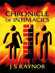 «A Chronicle of Intimacies» by J.S. Raynor