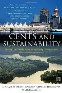 Cents and Sustainability: Securing Our Common Future by Decoupling Economic Growth from Environmental Pressures