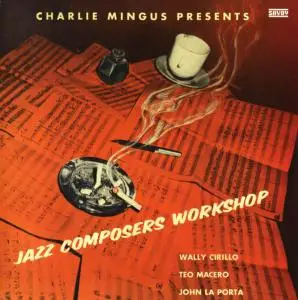 Charles Mingus - Jazz Composers Workshop (1956) [Reissue 2000]