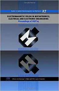 Electromagnetic Fields in Mechatronics, Electrical And Electronic Engineering (Repost)
