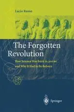 The Forgotten Revolution: How Science Was Born in 300 BC and Why It Had to Be Reborn (Repost)