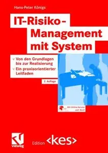 Hans-Peter Königs "IT-Risiko-Management mit System: Von den Grundlagen bis zur Realisierung"