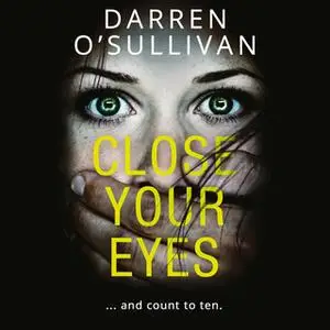 «Close Your Eyes…» by Darren O’Sullivan