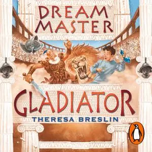 «Dream Master: Gladiator» by Theresa Breslin