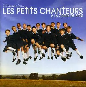Les Petits Chanteurs a la Croix de Bois - Il Etait une Fois... (2011)