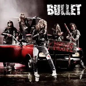 Bullet - Highway Pirates (2011) 