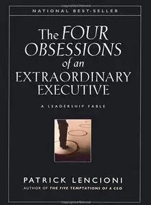 The Four Obsessions of an Extraordinary Executive: A Leadership Fable (Audiobook)