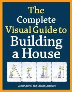 The Complete Visual Guide to Building A House (repost)