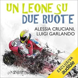 «Un leone su due ruote» by Luigi Garlando; Alessia Cruciani