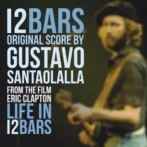 Gustavo Santaolalla - Life In 12 Bars (Original Score) (2019) [Official Digital Download]