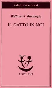 William S. Burroughs - Il gatto in noi