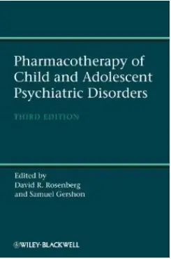 Pharmacotherapy of Child and Adolescent Psychiatric Disorders (3rd edition)