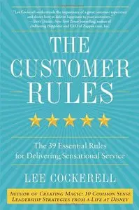 The Customer Rules: The 39 Essential Rules for Delivering Sensational Service