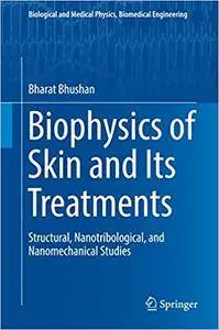 Biophysics of Skin and Its Treatments: Structural, Nanotribological, and Nanomechanical Studies (Repost)