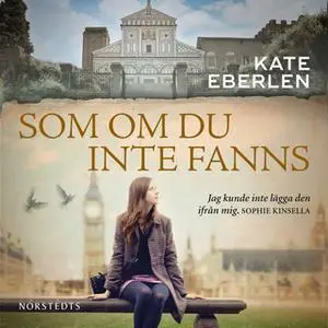 «Som om du inte fanns» by Kate Eberlen