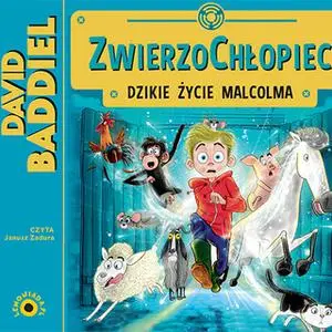 «ZwierzoChłopiec. Dzikie życie Malcolma» by David Baddiel