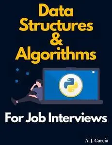 Data Structures and Algorithms for Job Interviews