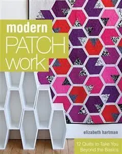 «Modern Patchwork» by Elizabeth Hartman