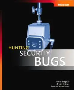 Tom Gallagher, Bryan Jeffries and Lawrence Landauer,  «Hunting Security Bugs»