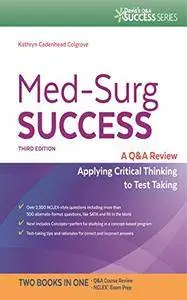 Med-Surg Success A Q&A Review Applying Critical Thinking to Test Taking