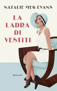 Natalie Meg Evans - La ladra di vestiti