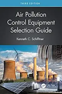 Air Pollution Control Equipment Selection Guide, 3rd Edition
