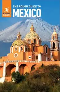 The Rough Guide to Mexico (Travel Guide eBook) (Rough Guides), 11th Edition