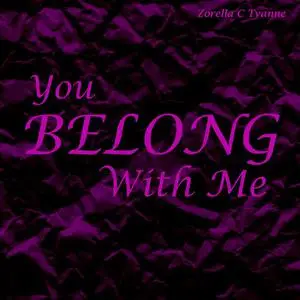 «You Belong With Me» by Zorella C Tyanne