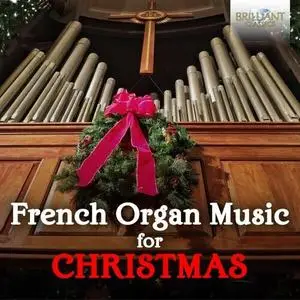 Christian Lambour, Adriano Falcioni, Wolfgang Rübsam, Alessandro Perin - French Organ Music for Christmas (2023)