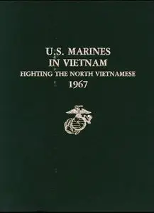 U.S. Marines in Vietnam Fighting the North Vietnamese 1967