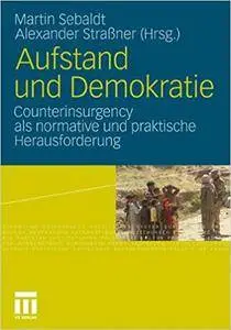 Aufstand und Demokratie: Counterinsurgency als normative und praktische Herausforderung (Repost)